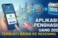 Aplikasi Penghasil Uang 2026 Terbukti Bayar ke Rekening