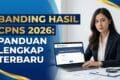 Banding Hasil Seleksi CPNS 2026: Panduan Lengkap Terbaru