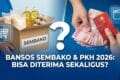Bansos Sembako dan PKH 2026: Bisa Diterima Sekaligus?