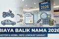 Biaya Balik Nama 2026 Motor & Mobil: Info Lengkap Samsat