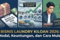 Bisnis Laundry Kiloan 2026: Modal, Keuntungan, dan Cara Mulai