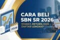 Cara Beli SBN SR 2026: Syarat, Return, dan Daftar Lengkap