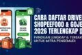 Cara Daftar Driver ShopeeFood dan Gojek 2026 Terlengkap