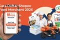 Cara Daftar Shopee Food Merchant 2026: Syarat dan Komisi Terbaru