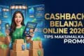 Cashback Belanja Online 2026: Tips Maksimalkan Promo
