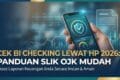 Cek BI Checking Lewat HP 2026: Panduan SLIK OJK Mudah