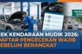 Cek Kendaraan Mudik 2026: Daftar Pengecekan Wajib Sebelum Berangkat