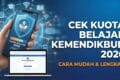 Cek Kuota Belajar Kemendikbud 2026: Cara Mudah & Lengkap