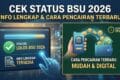 Cek Status BSU 2026: Info Lengkap & Cara Pencairan Terbaru