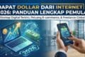 Dapat Dollar dari Internet 2026: Panduan Lengkap Pemula