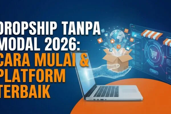 Dropship Tanpa Modal 2026: Cara Mulai & Platform Terbaik