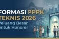 Formasi PPPK Teknis 2026: Peluang Besar untuk Honorer