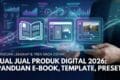 Jual Produk Digital 2026: Panduan E-Book, Template, Preset