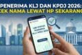 Penerima KLJ dan KPDJ 2026: Cek Nama Lewat HP Sekarang
