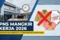 PNS Mangkir Kerja 2026: Terancam Dipecat dan Tunjangan Dipotong