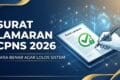 Surat Lamaran CPNS 2026: Cara Benar Agar Lolos Sistem