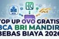 Top Up OVO Lewat BCA BRI Mandiri 2026 Tanpa Biaya