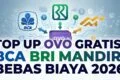 Top Up OVO Lewat BCA BRI Mandiri 2026 Tanpa Biaya