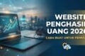 Website Penghasil Uang 2026: Cara Buat untuk Pemula