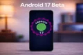 Android 17 Beta – Daftar Lengkap HP yang Kebagian Update Terbaru 2026