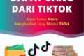 Cara Dapat Uang dari TikTok untuk Pemula