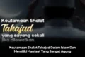 Sholat Tahajud 2026: 8 Keutamaan dan Panduan Lengkap